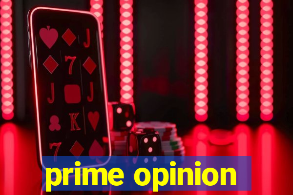 prime opinion